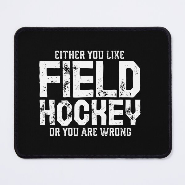 Item preview, Either You Like Field Hockey Or You Are Wrong designed and sold by GalaxyShirtUS.