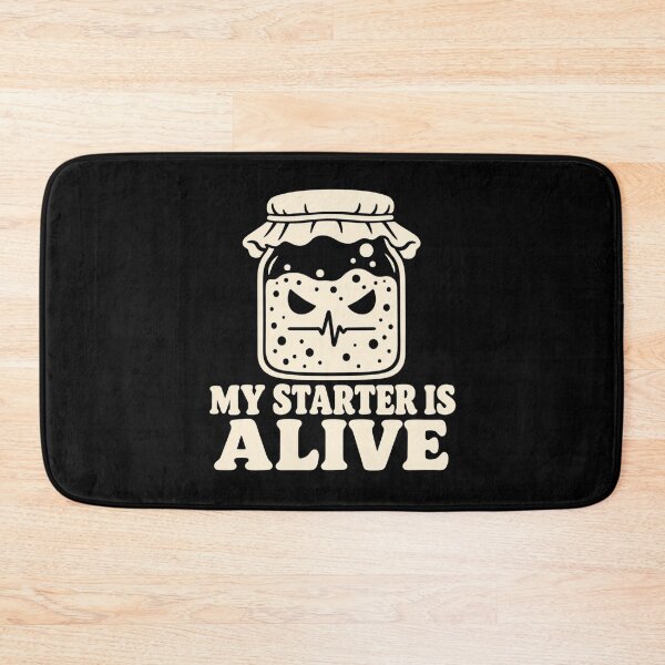 Item preview, My Starter Is Alive Sourdough Baking Humor designed and sold by DreamLayerStudio.