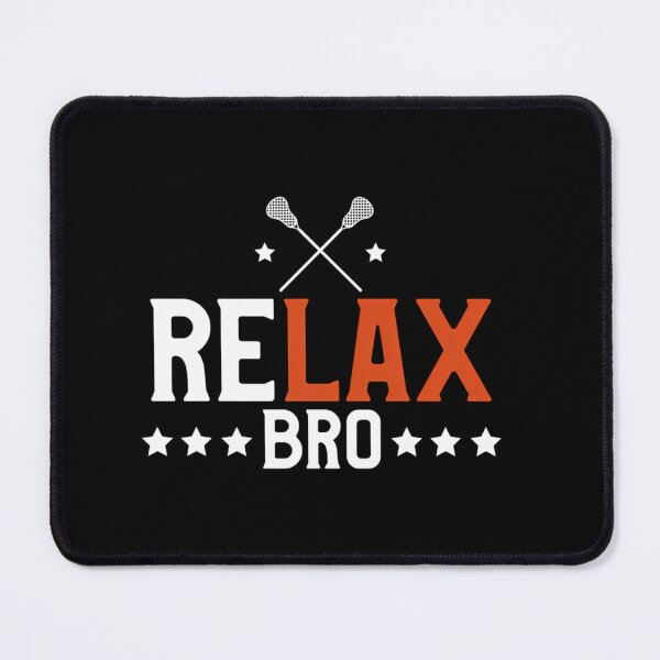Item preview, Funny Relax Bro Funny Lacrosse Pun Player  Coach designed and sold by GalaxyShirtUS.