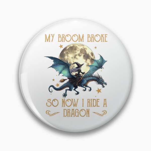 Item preview, My Broom Broke So Now I Ride A Dragon Funny Halloween Women  designed and sold by Suzu Comena.