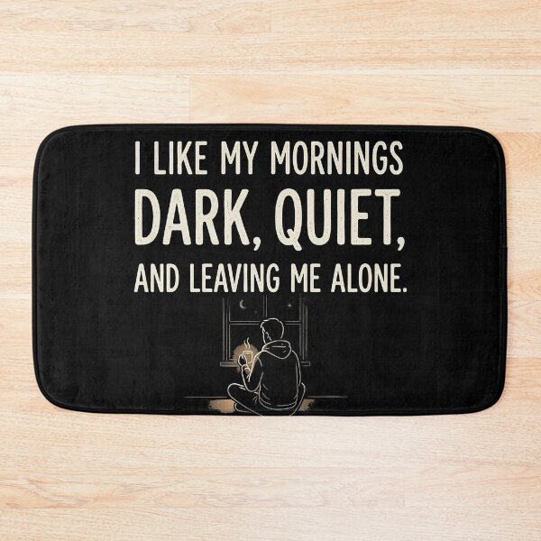 Item preview, I like my mornings dark, quiet, and leaving me alone. designed and sold by jrzvibe.