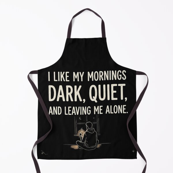 Item preview, I like my mornings dark, quiet, and leaving me alone. designed and sold by jrzvibe.
