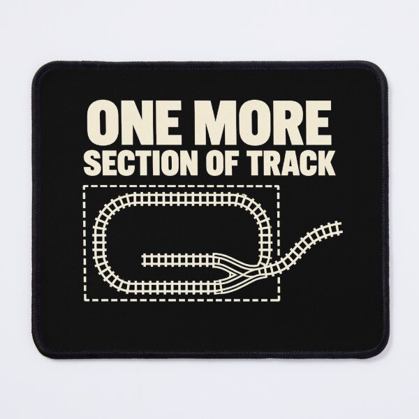Item preview, One More Section Of Track Model Railroad Humor designed and sold by DreamLayerStudio.