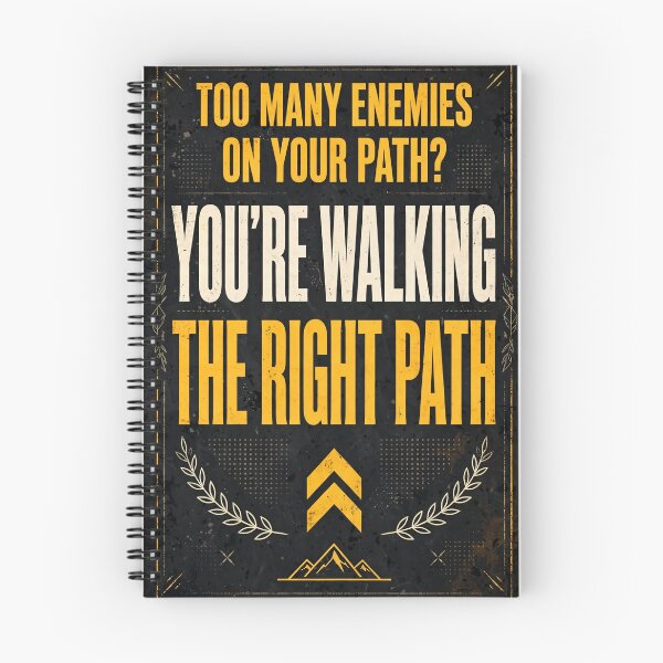 Item preview, Too Many Enemies On Your Path? You're Walking The Right Path - Motivational Quote designed and sold by Xeneros.