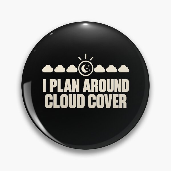 Item preview, I Plan Around Cloud Cover Stargazer Humor designed and sold by DreamLayerStudio.