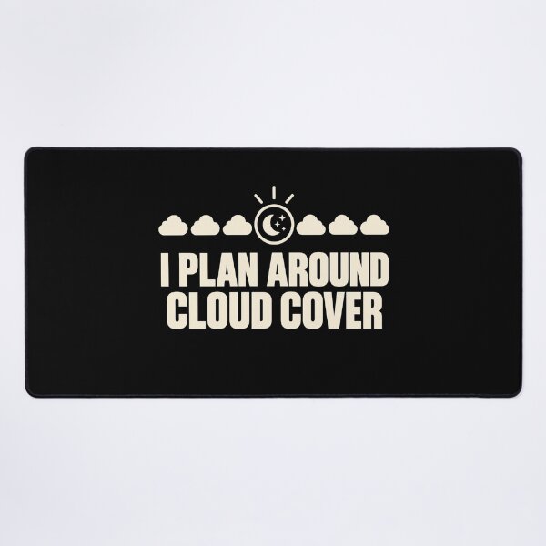 Item preview, I Plan Around Cloud Cover Stargazer Humor designed and sold by DreamLayerStudio.