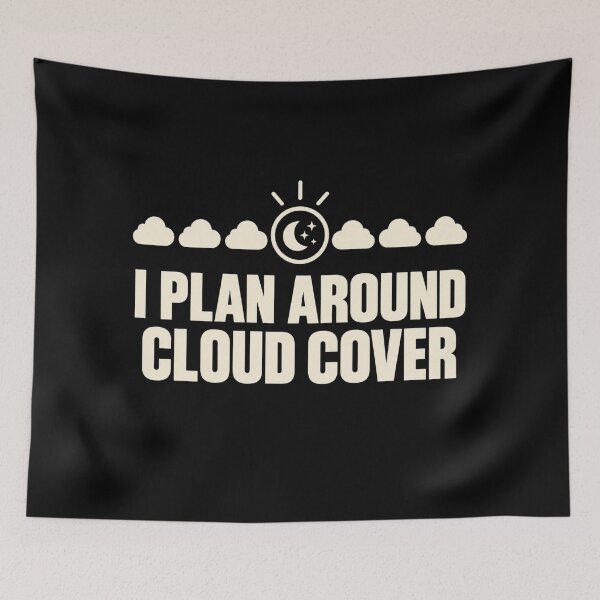 Item preview, I Plan Around Cloud Cover Stargazer Humor designed and sold by DreamLayerStudio.