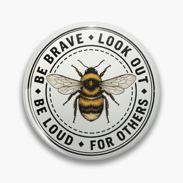 Item preview, Be Brave Look Out For Others Be Loud Bumblebee Vintage Activist Ally Badge    designed and sold by raedattia.