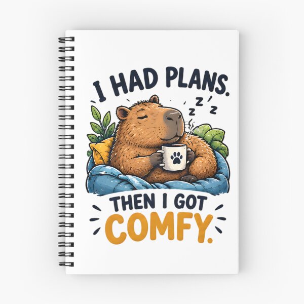 Item preview, I Had Plans Then I Got Comfy Cozy Capybara designed and sold by Pyt27.