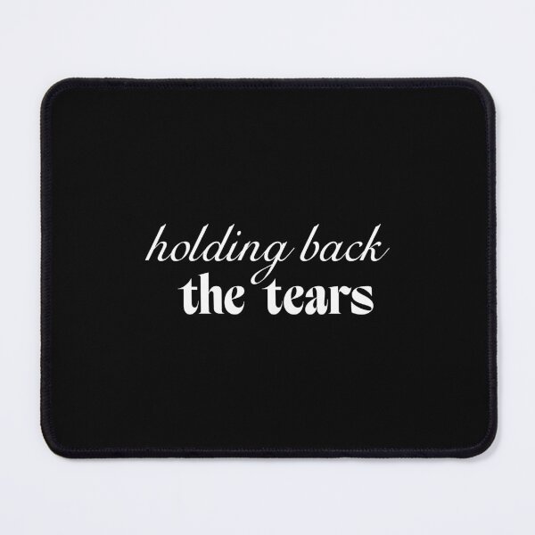 Item preview, Holding back the tears designed and sold by SpilloDesign.
