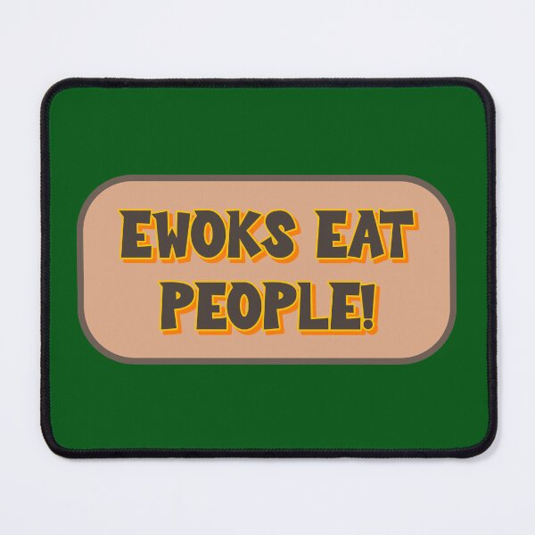 Item preview, Ewoks Eat People! designed and sold by Karate Octopus.