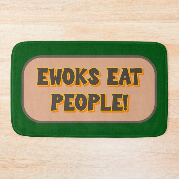 Item preview, Ewoks Eat People! designed and sold by Karate Octopus.