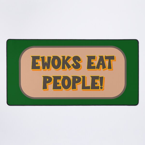 Item preview, Ewoks Eat People! designed and sold by Karate Octopus.