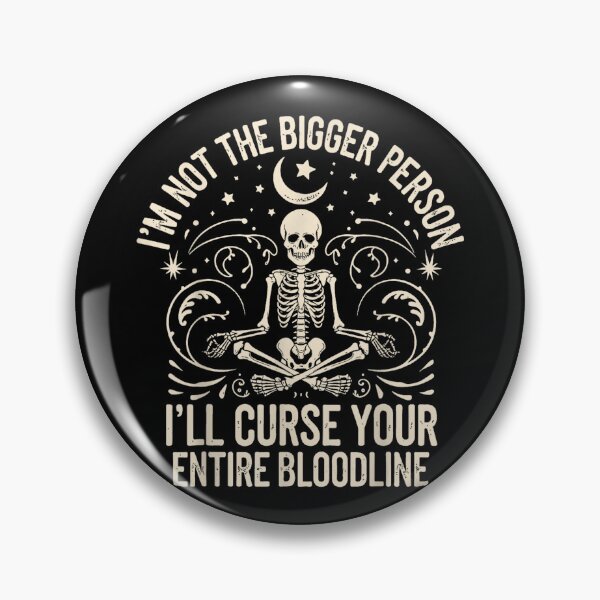 Item preview, Im Not The Bigger Person I'll Curse Your Entire Bloodline  designed and sold by Daisy Grimes.