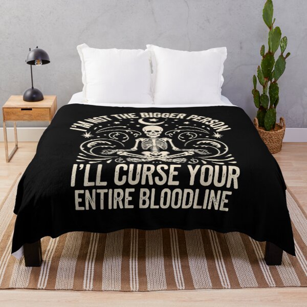 Item preview, Im Not The Bigger Person I'll Curse Your Entire Bloodline  designed and sold by Daisy Grimes.