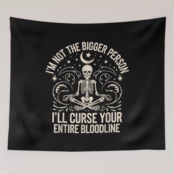 Item preview, Im Not The Bigger Person I'll Curse Your Entire Bloodline  designed and sold by Daisy Grimes.