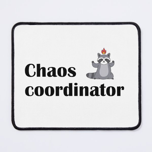 Item preview, Chaos Coordinator Cute Raccoon Fire Funny Office Humor designed and sold by IannelloDesign.