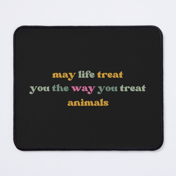 Item preview, May Life Treat You the Way You Treat Animals Shirt, Kindness Quote Tee, Animal Lover Graphic  designed and sold by faridman.