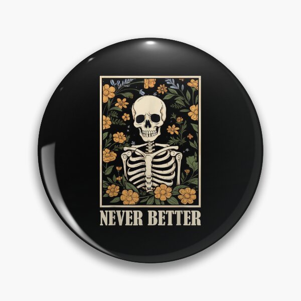 Item preview, Never Better Skeleton Floral Funny Skull Halloween Women Men  designed and sold by Daisy Grimes.