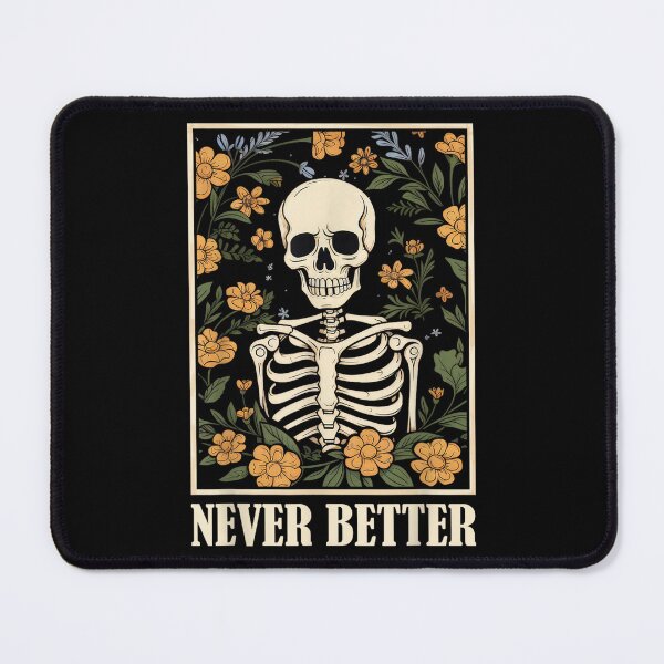 Item preview, Never Better Skeleton Floral Funny Skull Halloween Women Men designed and sold by Daisy Grimes.