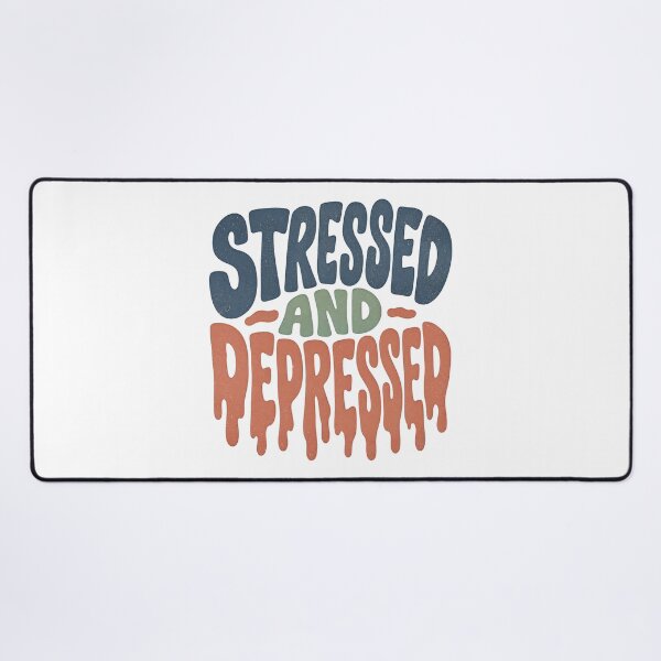 Item preview, Stressed and Depressed Drippy Typography designed and sold by lenalenspod.