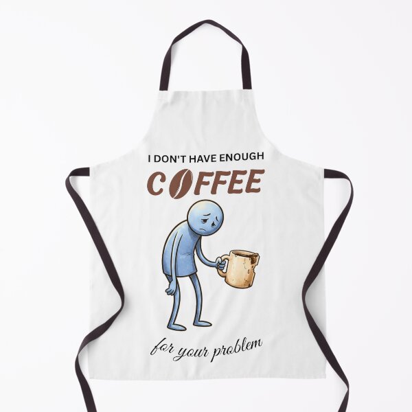 Item preview, I Don't Have Enough Coffee For Your Problem Funny Cartoon Coffee Lover Design designed and sold by Specialdesign10.