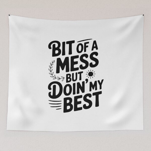 Item preview, Bit Of a Mess But Doin' My Best designed and sold by Frank Ring.