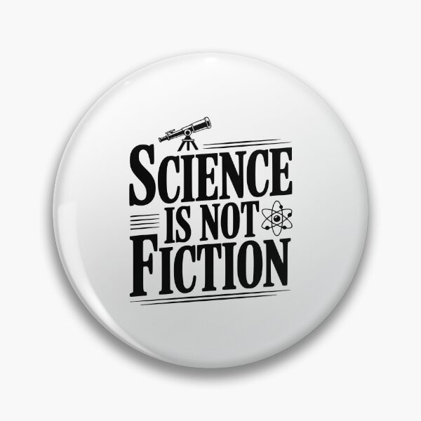 Item preview, Science Is Not Fiction designed and sold by Frank Ring.
