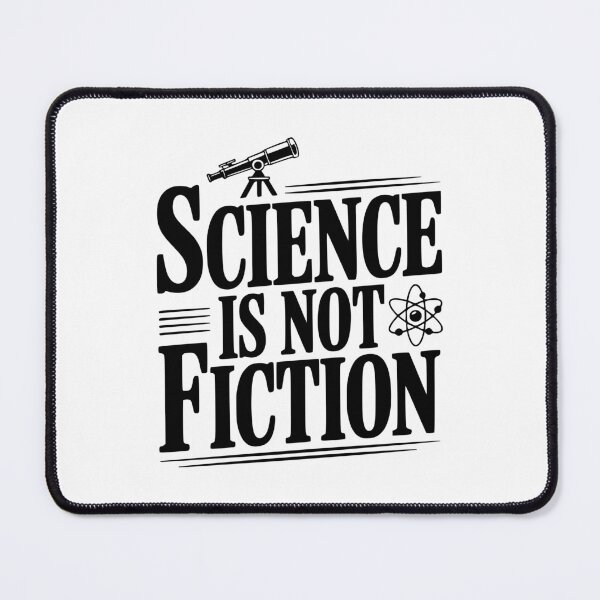 Item preview, Science Is Not Fiction designed and sold by Frank Ring.