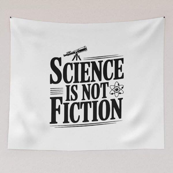 Item preview, Science Is Not Fiction designed and sold by Frank Ring.