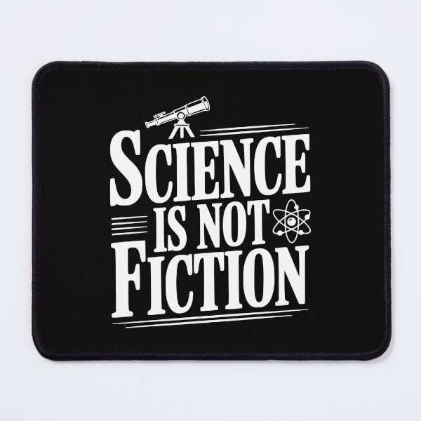 Item preview, Science Is Not Fiction designed and sold by Frank Ring.