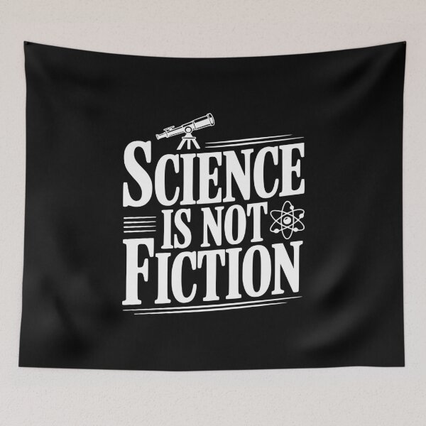 Item preview, Science Is Not Fiction designed and sold by Frank Ring.