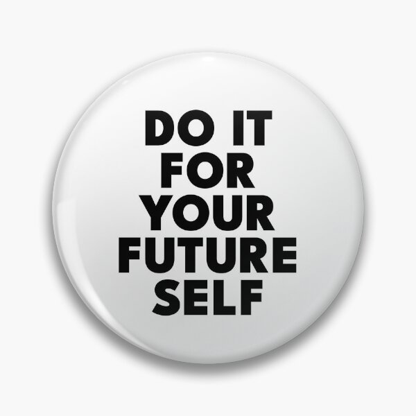 Item preview, Do It For Your Future Self designed and sold by PublicArtDesign.
