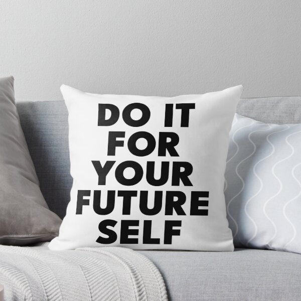 Item preview, Do It For Your Future Self designed and sold by PublicArtDesign.