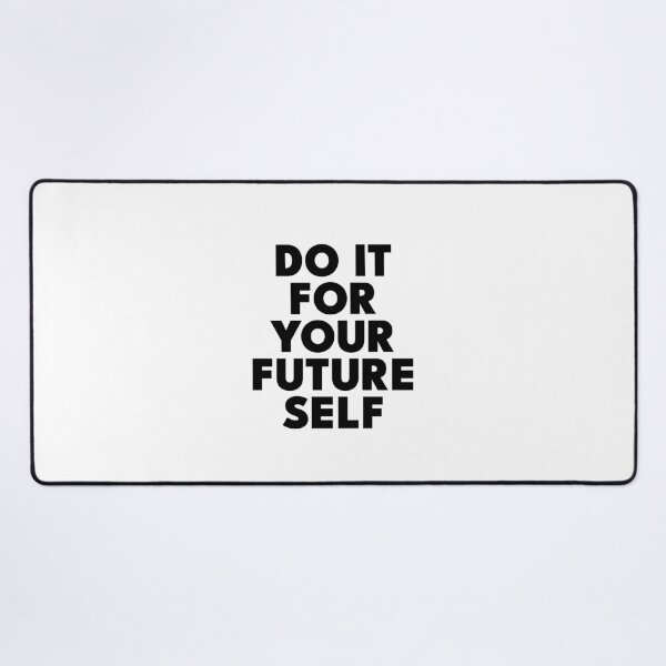 Item preview, Do It For Your Future Self designed and sold by PublicArtDesign.