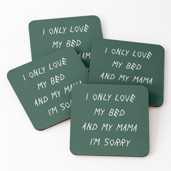 Item preview, I Only Love My Bed And My Mama I_m Sorry Drake Lyrics God_s Plan designed and sold by MeksApparell.