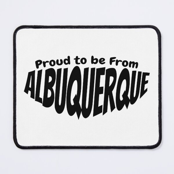 Item preview, Proud to Be From Albuquerque gift for Albuquerque citizens designed and sold by YAZ.