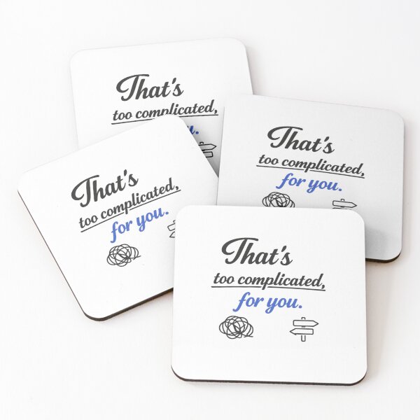 Item preview, That's Too Complicated For You Funny Sarcastic Quote Design designed and sold by MarselArt.