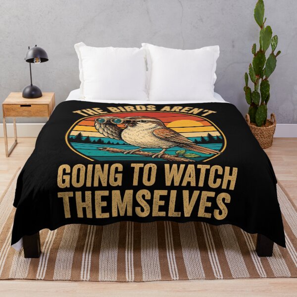 Item preview, The Bird Aren't Going To Watch Themselves Funny Bird Watching designed and sold by roni-harbor.