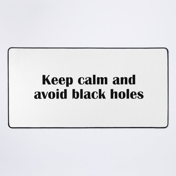 Item preview, Keep Calm And Avoid Black Holes Funny Space Design designed and sold by IannelloDesign.