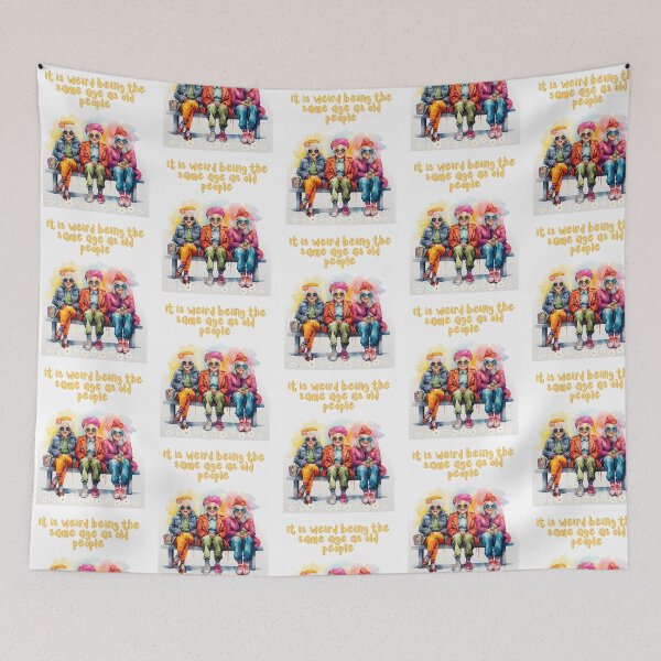 Item preview, It Is Weird To Be The Same Age As Old People designed and sold by lindseywomack.
