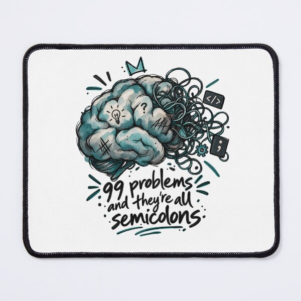 Item preview, 99 Problems And They're All Semicolons Coder designed and sold by WorkLoop.