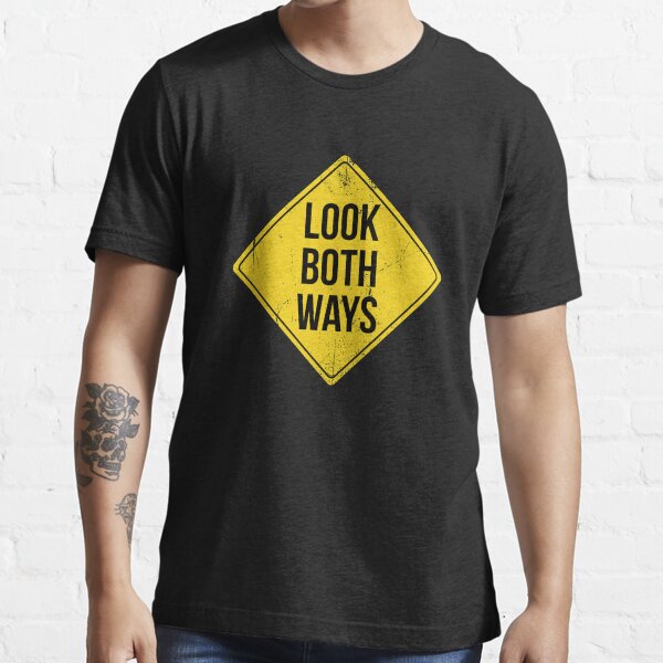 Look Both Ways Road Sign Essential T-Shirt