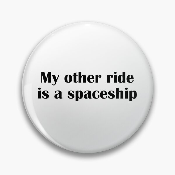 Item preview, My Other Ride Is A Spaceship Funny Sci Fi Quote designed and sold by IannelloDesign.