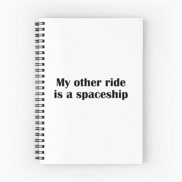 Item preview, My Other Ride Is A Spaceship Funny Sci Fi Quote designed and sold by IannelloDesign.