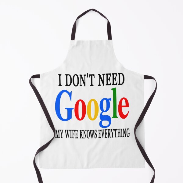 Item preview, I don't need Google, my wife knows everything ? designed and sold by Missaday.