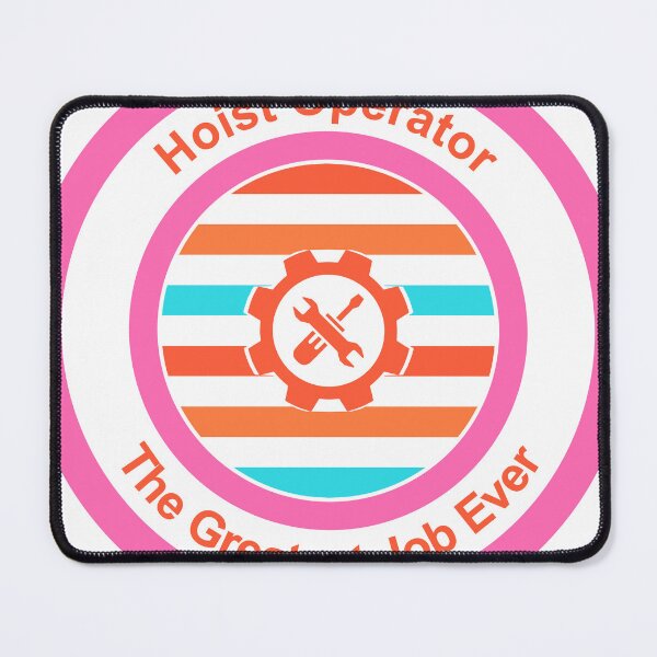 Item preview, Hoist Operator The Greatest Job Ever designed and sold by TheIconSmith.