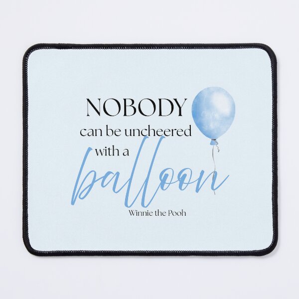 Item preview, Winnie the Pooh Quote – "Nobody Can Be Uncheered with a Balloon" – A.A. Milne designed and sold by cheekymare.