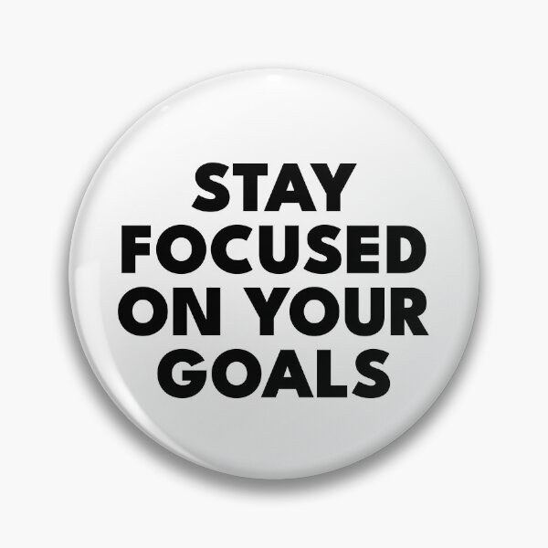 Item preview, Stay Focused On Your Goals designed and sold by PublicArtDesign.