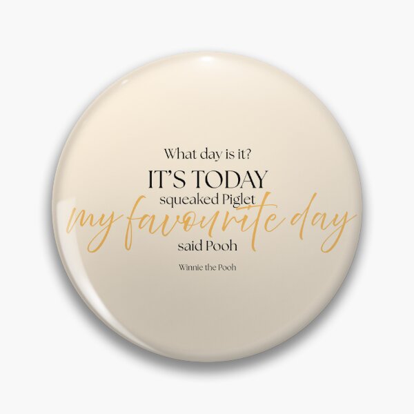 Item preview, Winnie the Pooh Quote – "My Favourite Day" – A.A. Milne designed and sold by cheekymare.